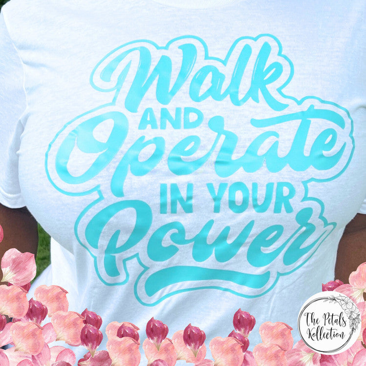 Walk and Operate in Your Power