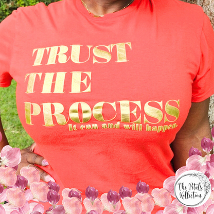 Trust the Process. It Can and Will Happen. (Unisex)